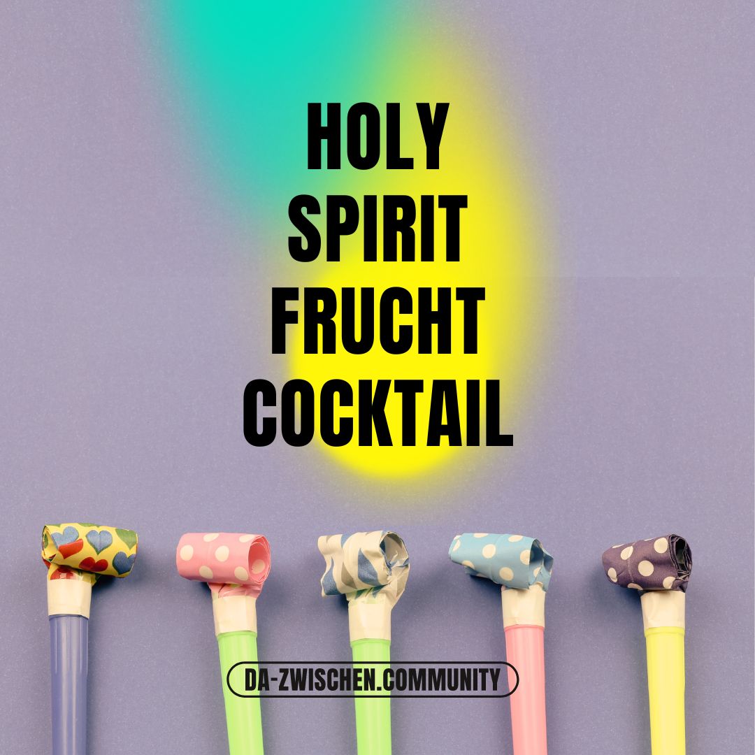 Frucht des Heiligen Geistes - Holy Spirit Frucht-Cocktail